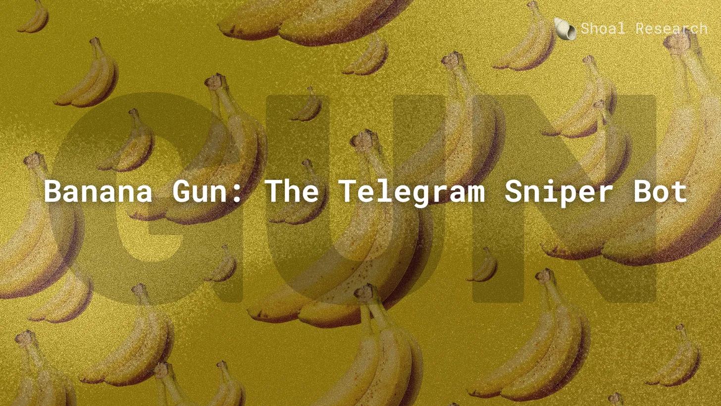 深入Banana Gun：当小白会用代币狙击bot，链上打新内卷已经开始