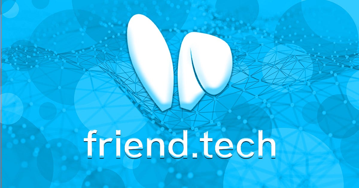 今日推荐 | Friendtech 崛起原因和未来：你的网络就是你的净资产  第1张