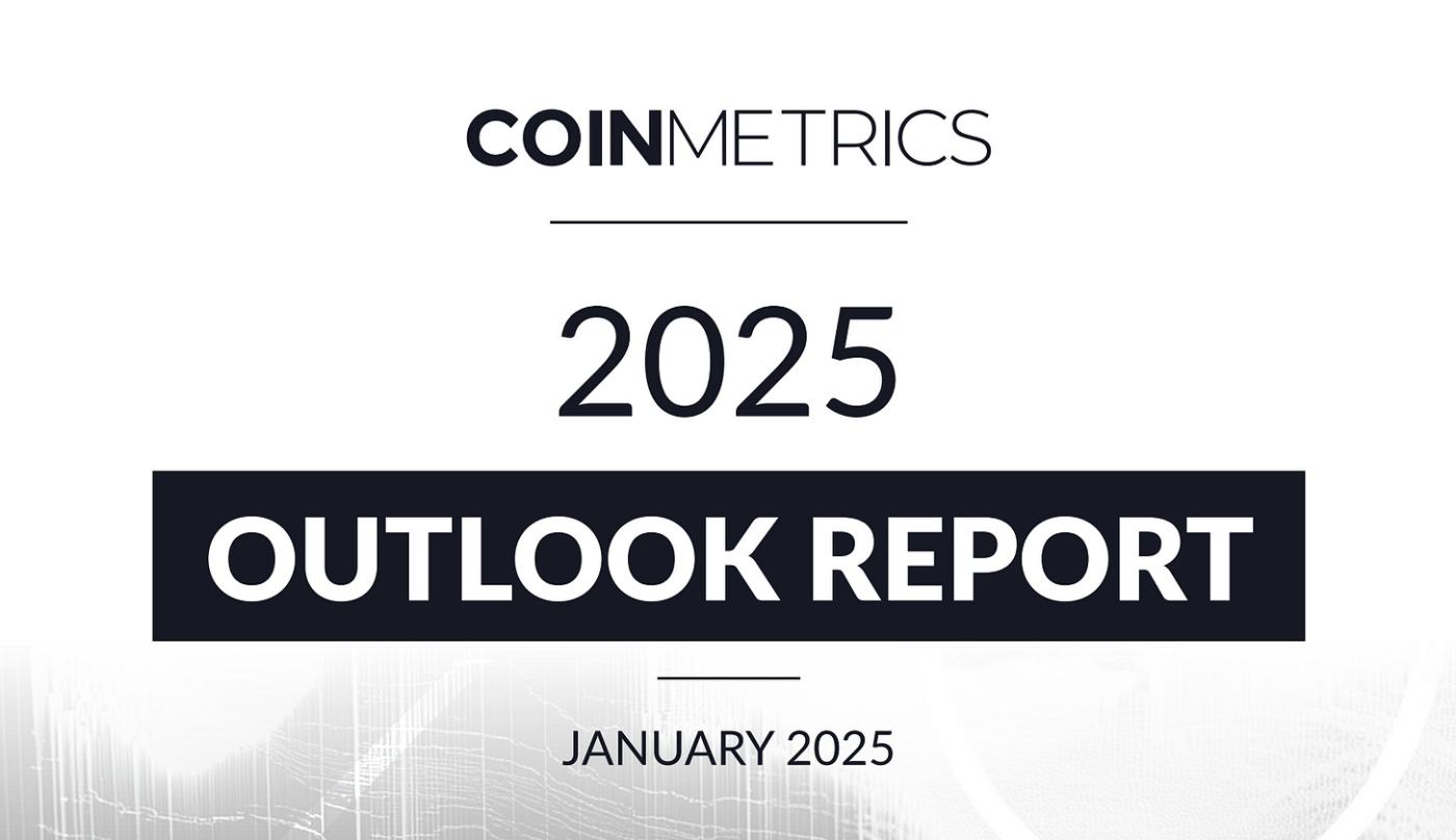 Coin Metrics 的 2025 年加密货币展望  第1张