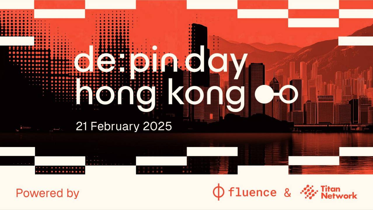 Fluence 携手 Titan Network：2025 香港 DePIN Day 将于 2 月21日举办  第1张